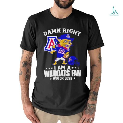 Wilbur Wildcat mascot damn right I am a Wildcats fan win or lose shirt