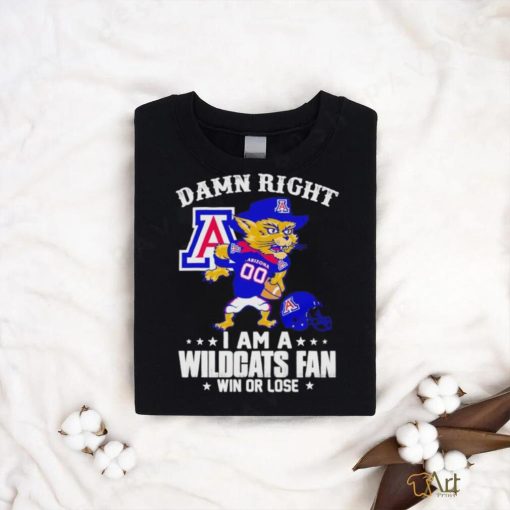 Wilbur Wildcat mascot damn right I am a Wildcats fan win or lose shirt