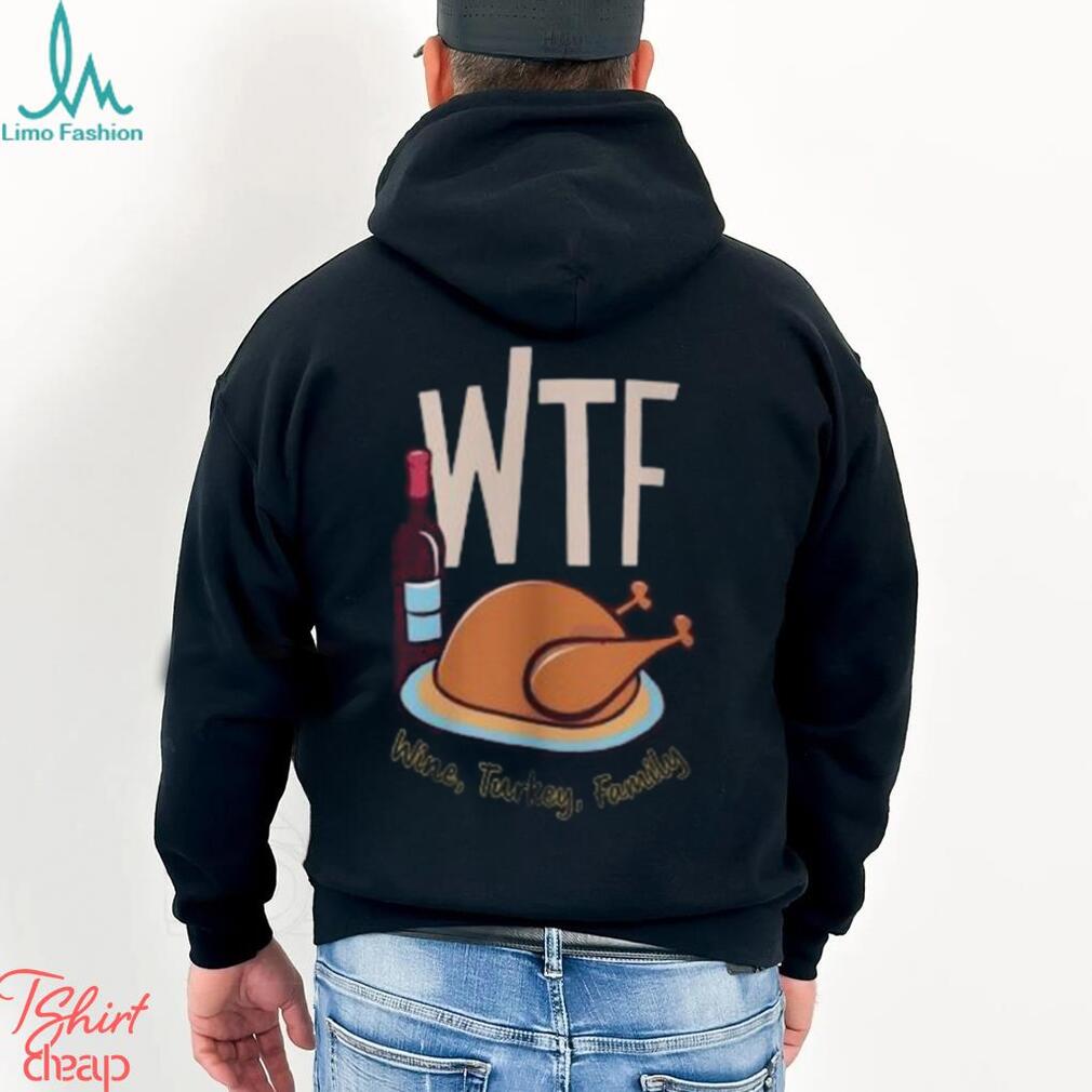 Wine Turkey Family Thanksgiving Sweatshirt, Wtf Thanksgiving Sweatshirt, Thanksgiving Food, Cute Thanksgiving Gift Wine Turkey Family Thanksgiving Sweatshirt, Wtf Thanksgiving Sweatshirt, Thanksgiving Food, Cute Thanksgiving Gift