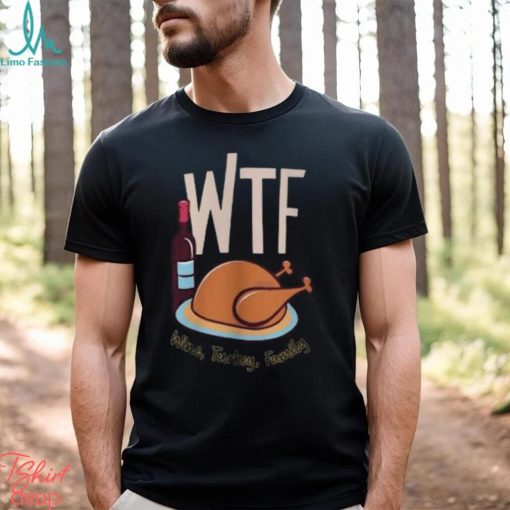 Wine Turkey Family Thanksgiving Sweatshirt, Wtf Thanksgiving Sweatshirt, Thanksgiving Food, Cute Thanksgiving Gift