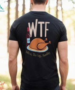 Wine Turkey Family Thanksgiving Sweatshirt, Wtf Thanksgiving Sweatshirt, Thanksgiving Food, Cute Thanksgiving Gift
