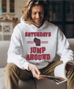 Wisconsin badgers saturdays we jump around 2023 T shirt