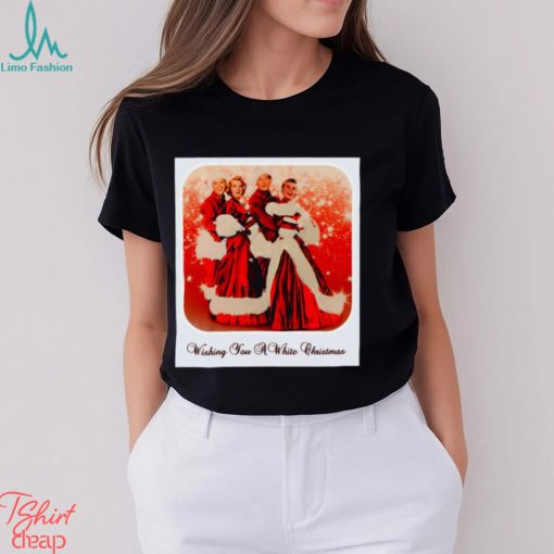 Wishing You A White Christmas Classic Shirt