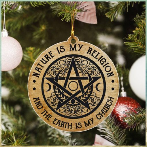 Witch   Nature Is My Religion   Wood Ornament