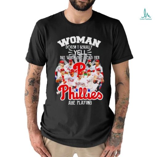 Woman doesn’t usually yell but when she does her Phillies are playing signatures shirt