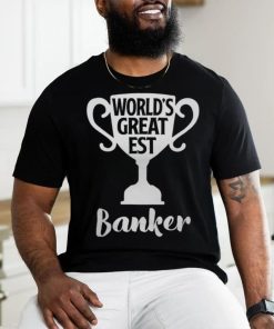 Worlds Greatest Banker Job Pride Mothers Day Banker shirt