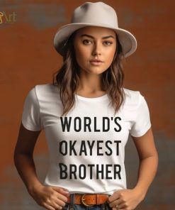 World’s Okayest brother 2023 shirt