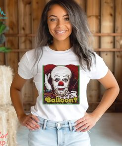 Would You Like A Balloon shirt