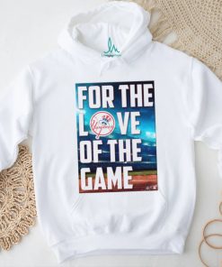 Yankees For The Love Of The Game Shirt