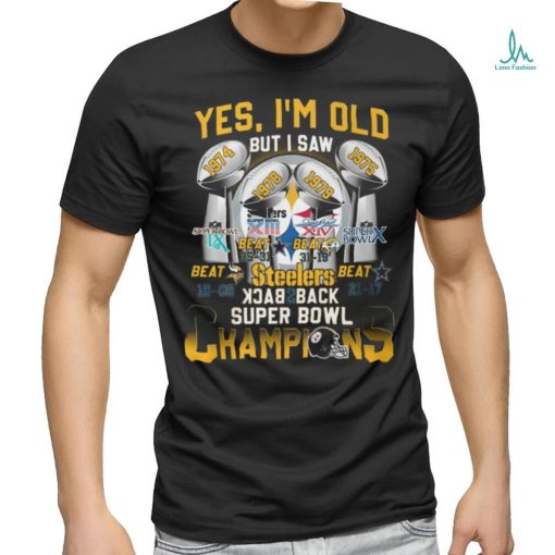 Yes, I’m OLD BUT I saw steelers back super bowl champions shirt