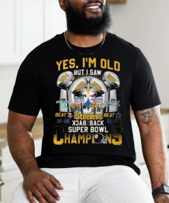 Yes, I'm OLD BUT I saw steelers back super bowl champions shirt