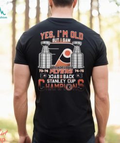 Yes I’m Old But I Saw Philadelphia Flyers Back 2 Back Stanley Cup Champions Unisex T Shirt