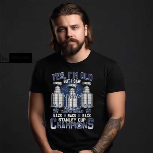 Yes I’m Old But I Saw Toronto Maple Leafs Back 2 Back 2 Back Stanley Cup Champions Unisex T Shirt