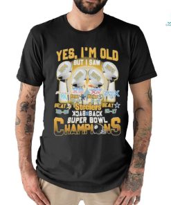 Yes I’m old But I Saw Back 2 Back Super Bowl Champions Shirt