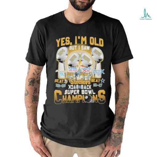 Yes I’m old But I Saw Back 2 Back Super Bowl Champions Shirt