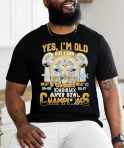 Yes I’m old But I Saw Back 2 Back Super Bowl Champions Shirt