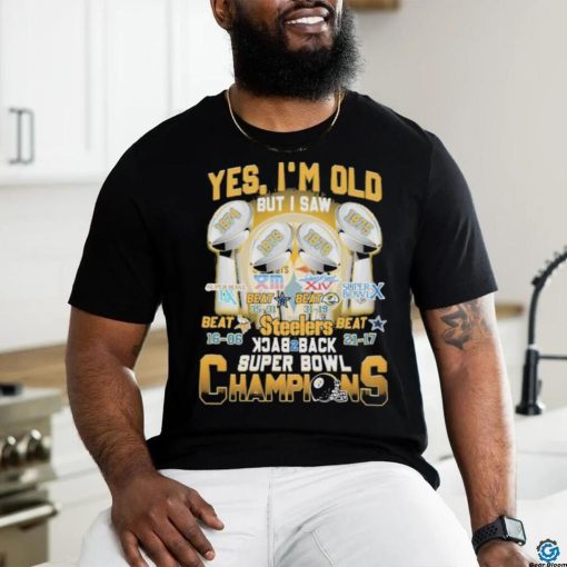 Yes I’m old But I Saw Back 2 Back Super Bowl Champions Shirt