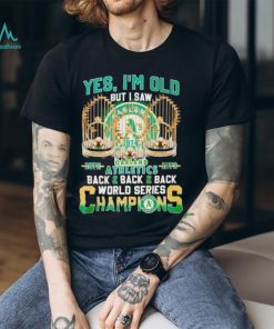 Yes I’m old but I saw 1972 1973 Oakland Athletics back 2 back 2 back World Series Champions shirt