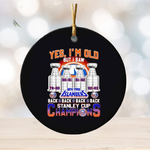 Yes I’m old but I saw New York Islanders back to back to back to back Stanley Cup Champions ornament