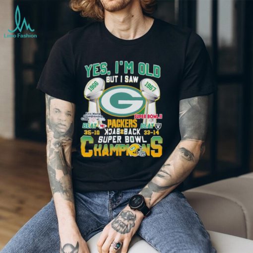 Yes I’m old but I saw Packers back 2 back Super Bowl Champions shirt