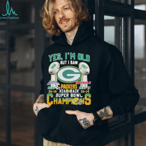Yes I’m old but I saw Packers back 2 back Super Bowl Champions shirt