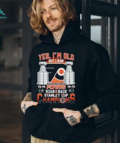 Yes I’m old but I saw Philadelphia Flyers back 2 back Stanley Cup Champions shirt