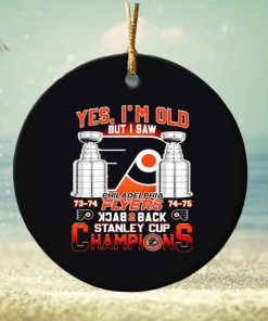 Yes I’m old but I saw Philadelphia Flyers back to back Stanley Cup Champions ornament