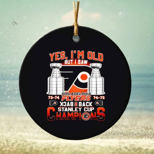 Yes I’m old but I saw Philadelphia Flyers back to back Stanley Cup Champions ornament