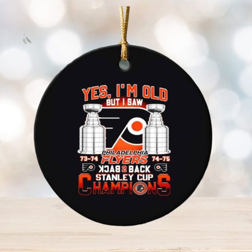 Yes I’m old but I saw Philadelphia Flyers back to back Stanley Cup Champions ornament