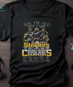 Yes I’m old but I saw Pittsburgh Steelers Back 2 Back Super Bowl Champions signatures shirt