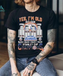 Yes I’m old but I saw new york islanders back 2 back 2 back 2 back stanley cup champions shirt