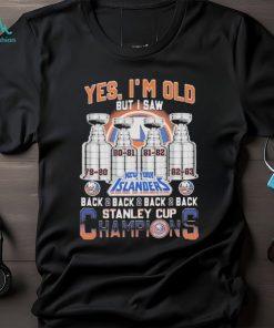 Yes I’m old but I saw new york islanders back 2 back 2 back 2 back stanley cup champions shirt