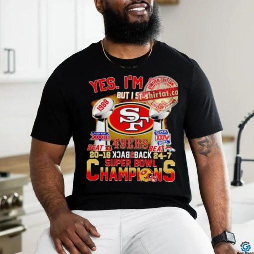 Yes i’m old but i saw 49ers back 2 back super bowl champions shirt