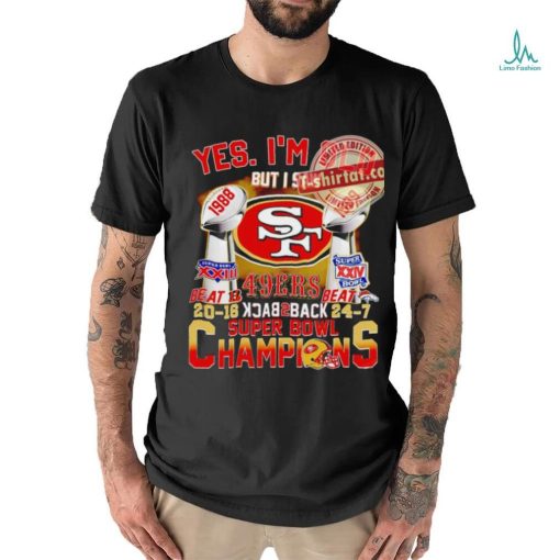 Yes i’m old but i saw 49ers back 2 back super bowl champions shirt