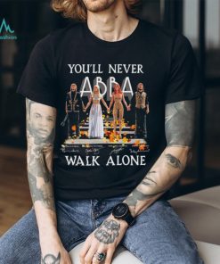 You’ll never walk alone abba 2023 shirt