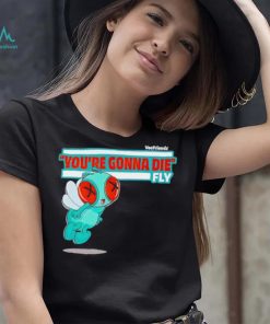 You’re Gonna Die Fly Character shirt, hoodie, sweater, long sleeve and tank top You’re Gonna Die Fly Character shirt