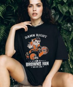 brownie The Elf Cleveland Browns Damn Right I Am A Browns Fan Win Or Lose T Shirts