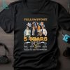 05 Years Anniversary Of Yellowstone 2018 2023 Thank You For The Memories Signatures T Shirt