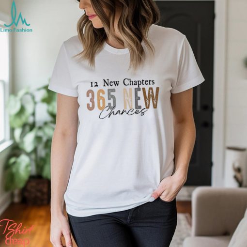 12 New Chapters 365 New Chances Shirt