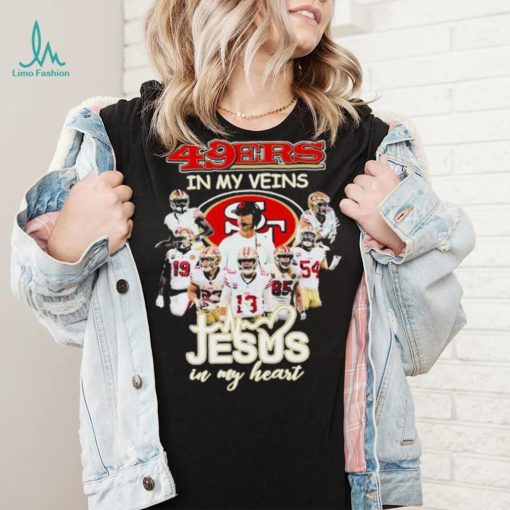 2023 49ers In My Veins Jesus In My Heart Shirt