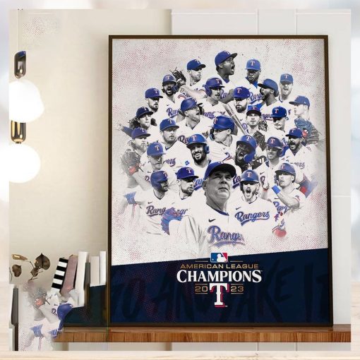2023 American League Champions Are Texas Rangers Go And Take It Home Decor Poster Canvas