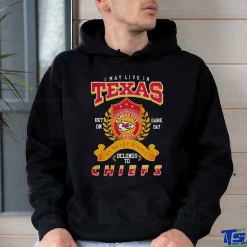 2023 I MAY LIVE IN TEXAS BUT ON GAME DAY MY HEART SOUL BELONG TO KANSAS CITY CHIEF T SHIRT