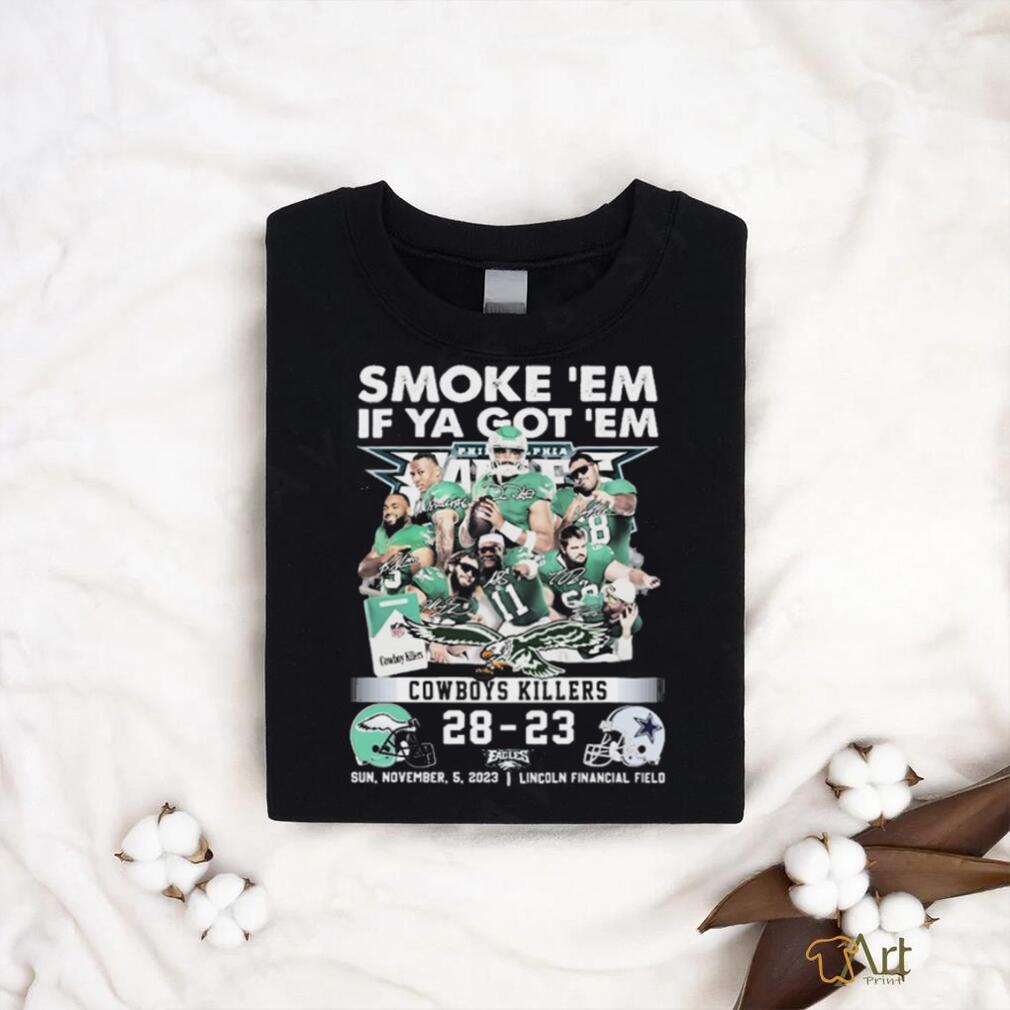 2023 Smoke ‘Em If Ya Got ‘Em Cowboys Killers 28 23 Philadelphia Eagles Signatures Shirt 2023 Smoke ‘Em If Ya Got ‘Em Cowboys Killers 28 23 Philadelphia Eagles Signatures Shirt