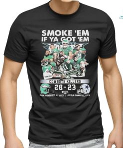 2023 Smoke ‘Em If Ya Got ‘Em Cowboys Killers 28 23 Philadelphia Eagles Signatures Shirt