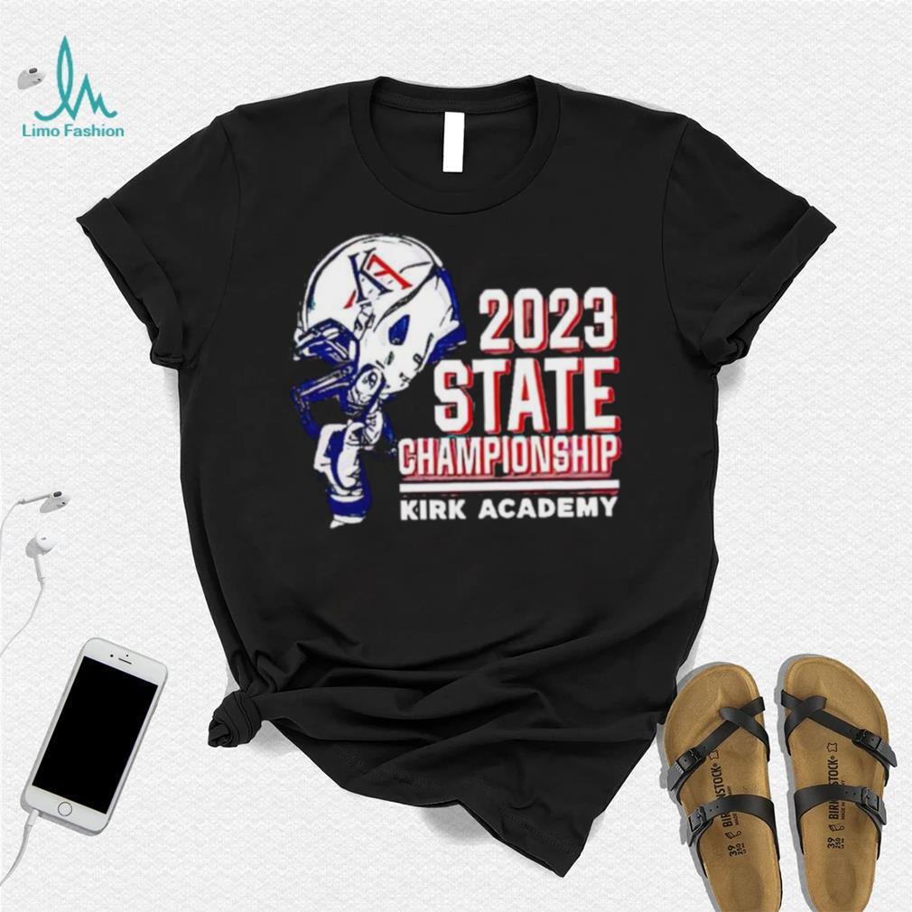 2023 State Championship Kirk Academy shirt 2023 State Championship Kirk Academy shirt
