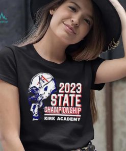 2023 State Championship Kirk Academy shirt, hoodie, sweater, long sleeve and tank top 2023 State Championship Kirk Academy shirt