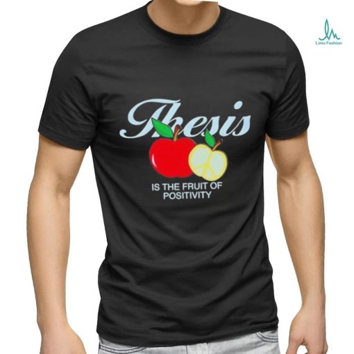 2023 thesis lifestyle fruit of positivity shirt