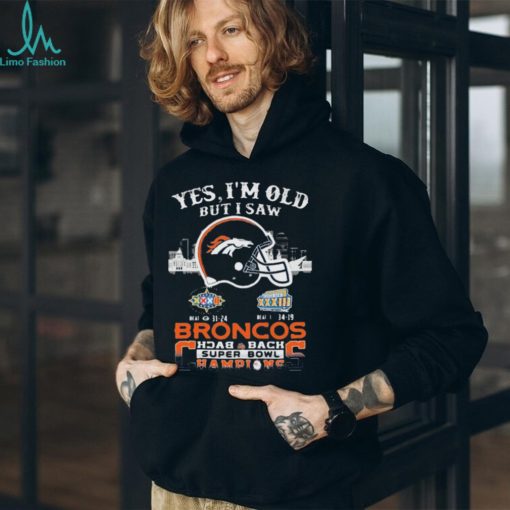 2023 yes I am old but I saw Denver Broncos back 2 back Super Bowl Champions helmet t shirt