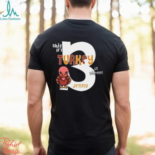 3Rd Birthday Thanksgiving Shirt Third Turkey Tee Any Age Fall Party T Shirt