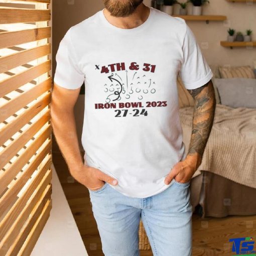 4th And 31 Iron Bowl 2023 Alabama 27 24 Auburn shirt